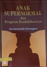 Anak supernormal dan program pendidikannya