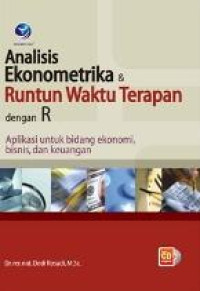 Analisis Ekonometrika & Runtun Waktu Terapan dengan R: Aplikasi untuk bidang ekonomi, bisnis, dan keuangan