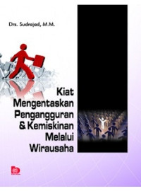 Kiat Mengentaskan Pengangguran & Kemiskinan Melalui Wirausaha