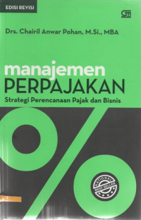 Manajemen perpajakan : strategi perencanaan pajak dan bisnis