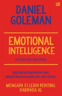 Emotional Intelligence = Kecerdasan Emosional: Mengapa ei lebih penting daripada iq