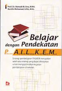 Belajar dengan Pendekatan Pailkem: Pembelajaran aktif, inovatif, lingkungan, kreatif, efektif, menarik