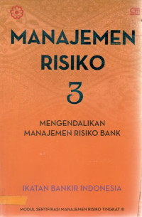 Manajemen risiko 3 : mengendalikan manajemen risiko bank