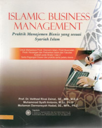 Islamic business management : praktik manajemen bisnis yang sesuai syariah islam