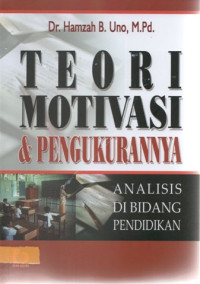 Teori motivasi & pengukurannya : analisis di bidang pendidikan