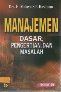 Manajemen : dasar, pengertian, dan masalah