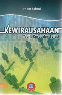 Kewirausahaan : teori, kasus dan solusi