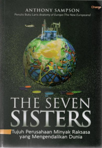 The seven sisters : tujuh perusahaan minyak raksasa yang mengendalikan dunia