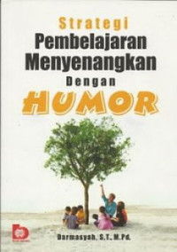 Strategi Pembelajaran Menyenangkan Degan Humor