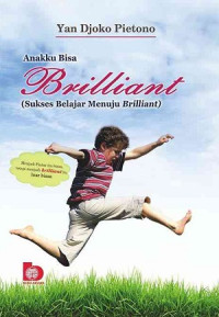 Anakku Bisa Brilliant: Sukses belajar menuju brilliant