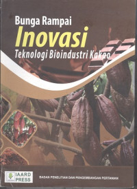 Bunga rampai inovasi teknologi bioindustri kakao