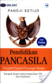 Pendidikan pancasila perspektif sejarah perjuangan bangsa : dilengkapi dengan Undang-Undang 1945 hasil amandemen