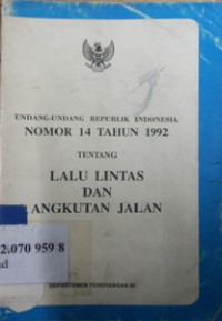 Undang-undang Republik Indonesia Nomor 14 tahun 1992 tentang lalu lintas dan angkutan jalan