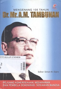 Mengenang 105 tahun Dr.Mr.A.M.Tambunan