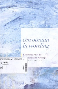 Een oceaan in wording : literatuur uit de Indonesische Archipel