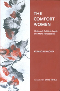 The comfort women:historical,political,legal,and moral perspectives