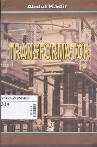 Transformator:buku teks untuk Institut Teknologi Fakultas Teknik Sekolah Tinggi Teknik Akademi Teknik Politeknik