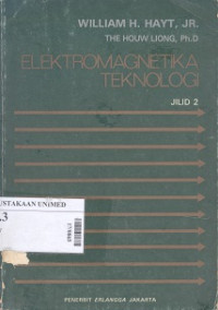 Elektromagnetika tehnologi jilid 2=engineering electromagnetics