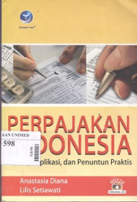 Perpajakan Indonesia:konsep,aplikasi,dan penuntun praktis