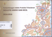 Perkembangan indeks produksi triwulan industri mikro dan kecil 2014-2016