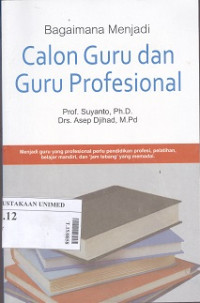 Bagaimana menjadi calon guru dan guru profesional