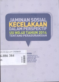 Jaminan sosial kecelakaan dalam perspektif UU No.40 tahun 2014 tentang perasuransian