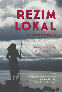 Rezim lokal di Indonesia memakai ulang demokrasi kita