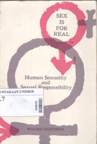 Sex is for real : Human sexuality and sexual responsibility