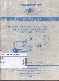 Hakikat pembelajaran MIPA dan kiat pembelajaran kimia di perguruan tinggi : buku 3.03