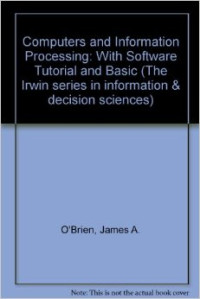 Computers and information processing : with software tutorial and Basic