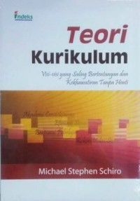 Teori kurikulum : visi-visi yang saling bertentangan dan kekhawatiran tanpa henti