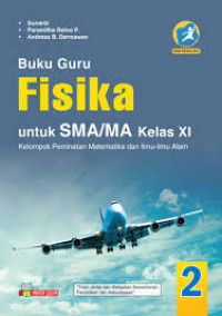 Buku guru: fisika untuk SMA/MA kelas XI kelompok peminatan matematika dan ilmu-ilmu alam