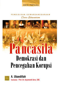 Pendidikan kewarganegaraan (civic education) : pancasila, demokrasi & pencegahan korupsi