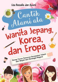 Cantik alami ala wanita Jepang, Korea, dan Eropa