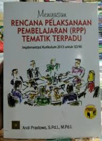Menyusun rencana pelaksanaan pemebelajaran (RPP) tematik terpadu