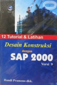 12 tutorial dan latihan desain konstruksi dengan SAP 2000 versi 9.0