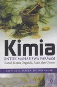 Kimia untuk mahasiswa farmasi : bahan kimia organik, alam dan umum