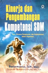 Kinerja pengembangan kompetensi SDM : Teori, dimensi pengukuran, dan implementasi dalam organisasi