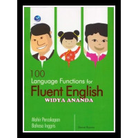 100 Language functions for fluent english : 100 fungsi bahasa untuk mahir percakapan