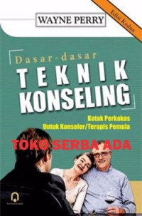 Dasar-dasar teknik konseling : Kotak perkakas untuk konselor/terapis permula