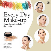 Every day make-up : riasan kasual, kuliah dan kerja