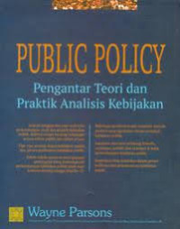 Public policy: pengantar teori dan praktik analisis kebijakan = public policy: an introduction to the theory and practice of policy analysis