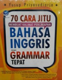 70 cara jitu membuat kalimat percakapan bahasa Inggris dengan grammar tepat