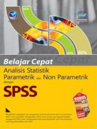 Belajar cepat analisis statistik parametrik dan non parametrik dengan SPSS