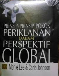 Prinsip-prinsip pokok periklanan dalam perspektif global = principles of advertising: a global perspective