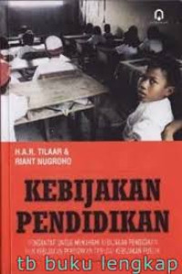 Kebijakan pendidikan: pengantar untuk memahami kebijakan pendidikan dan kebijakan pendidikan sebagai kebijakan publik