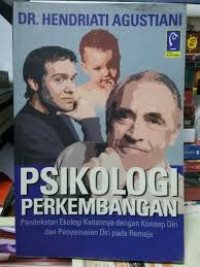 Psikologi perkembangan : Pendekatan ekologi kaitannya dengan konsep diri dan penyesuaian diri pada remaja