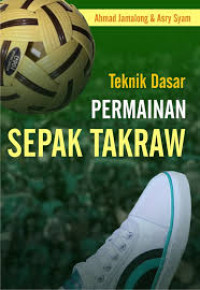 Teknik dasar permainan sepak takraw