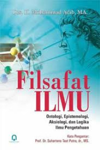 Filsafat ilmu: ontologi, epistemologi, aksiologi, dan logika ilmu pengetahuan