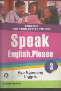 Speak English, please 3 : ayo ngomong Inggris